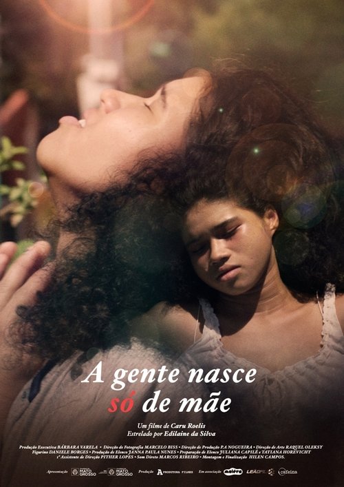 A gente nasce só de mãe movie poster player