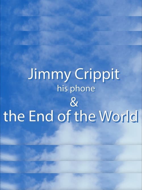 Jimmy Crippit his phone & the End of the World