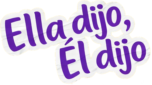 Ella dijo, Él dijo