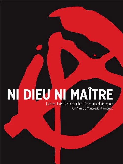 Ni Dieu Ni Maître : Une Histoire De L'Anarchisme