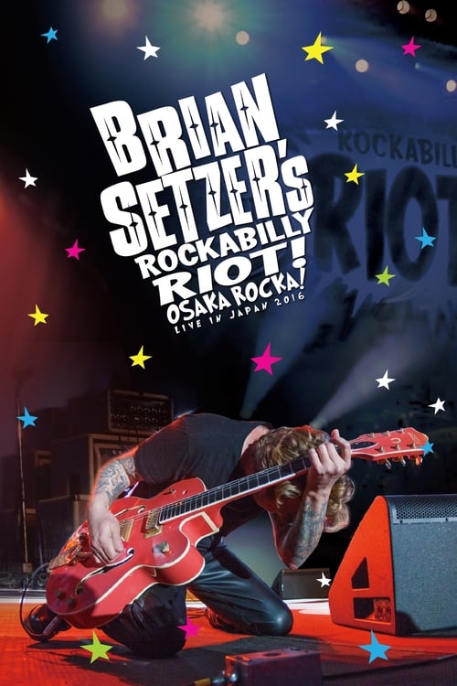 Brian Setzer's Rockabilly Riot: Osaka Rocka! - Live in Japan 2016