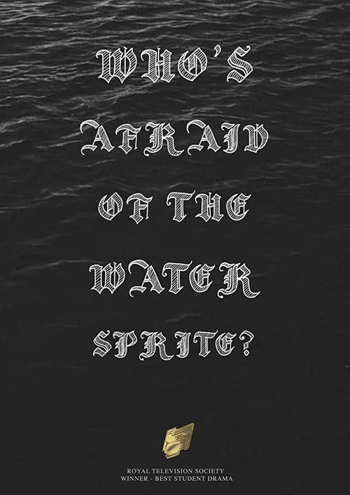 Who's Afraid Of The Water Sprite? 2009