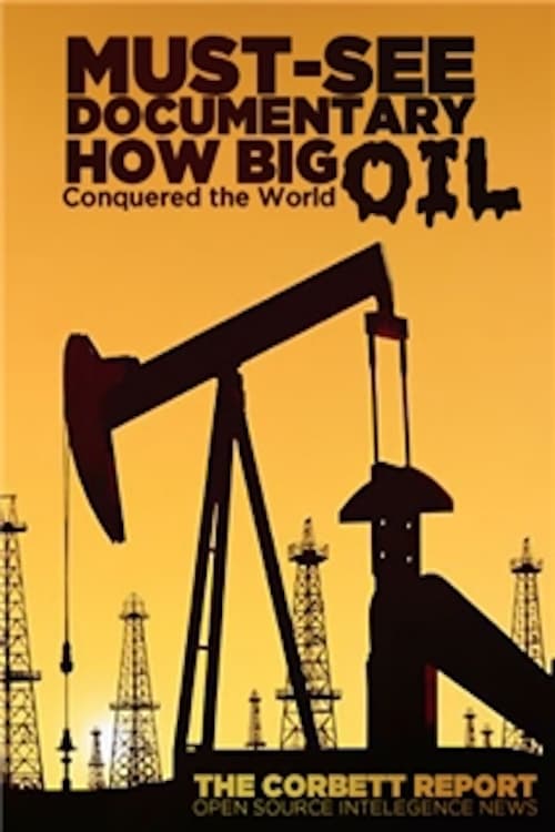 How Big Oil Conquered the World 2015