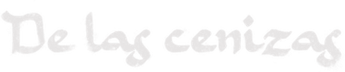 De las cenizas