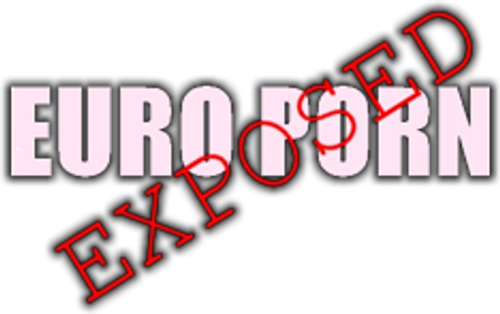 Euro Porn Exposed