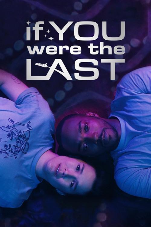 If You Were the Last poster