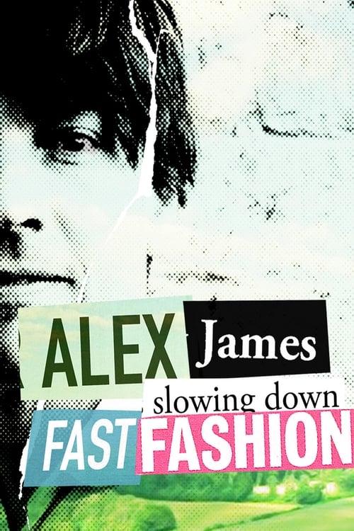 Where to stream Alex James: Slowing Down Fast Fashion