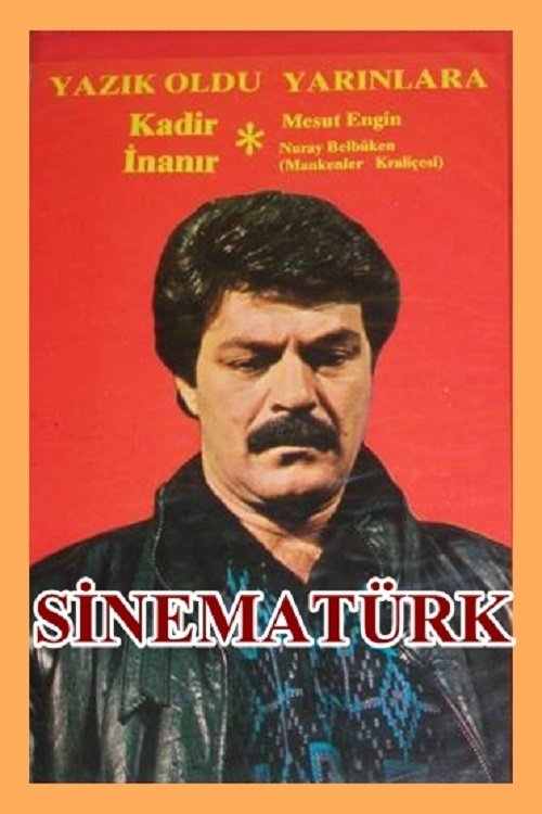Yazık Oldu Yarınlara movie poster player