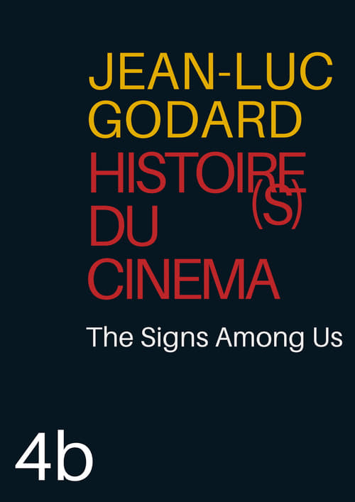 Histoire(s) du Cinéma 4b: The Signs Among Us Movie Poster Image