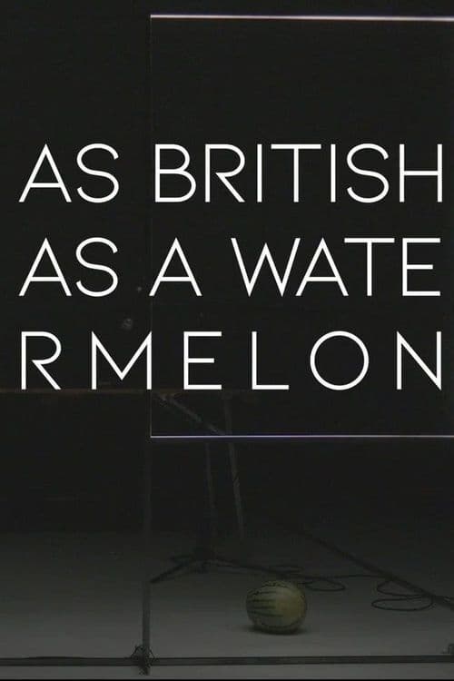 as british as a watermelon