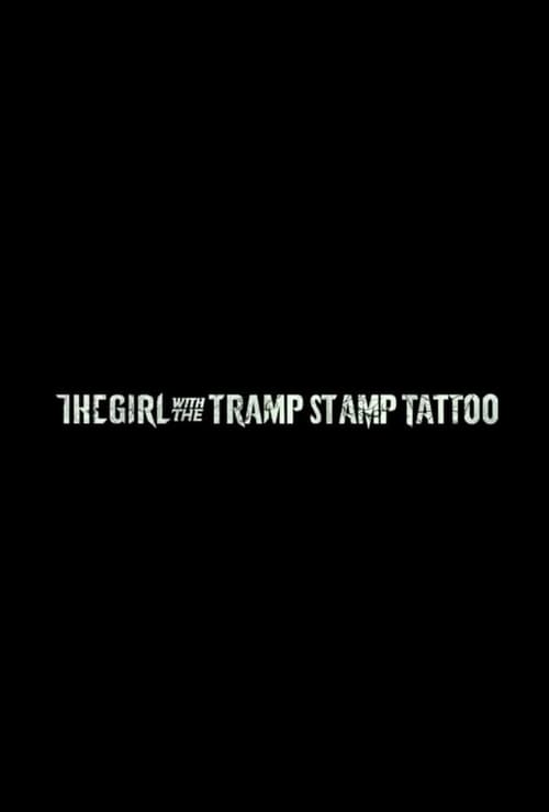 Poster do filme The Girl with the Tramp Stamp Tattoo