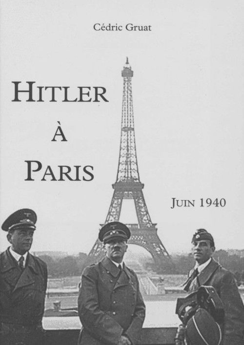 Hitler à Paris - Autopsie d'une visite