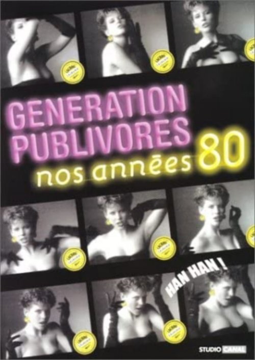 Génération Publivores - Nos années 80 movie poster player