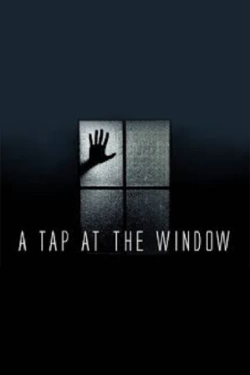 A Tap at the Window (2018)