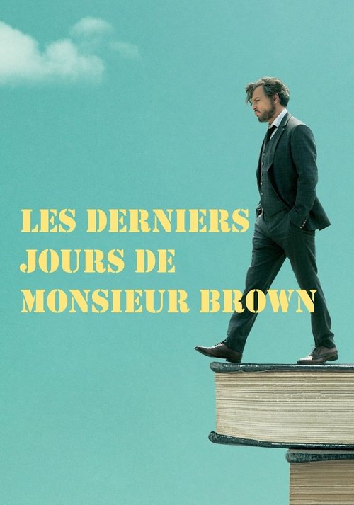 Film Les Derniers Jours De Monsieur Brown FILM Complet Les Derniers Jours de Monsieur Brown (2018) Streaming VF