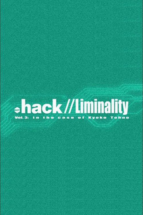 .hack Liminality: In the Case of Kyoko Tohno 2002