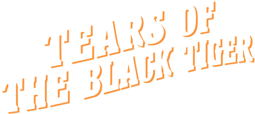 Tears of the Black Tiger