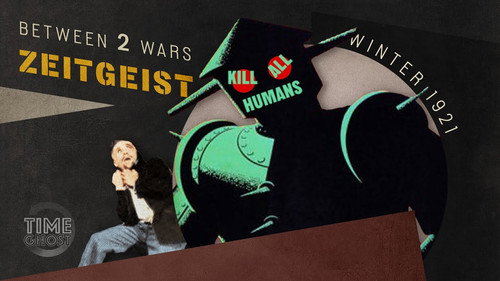 Blade Runner 1921?! - Robot Apocalypse Now | B2W: ZEITGEIST! | E.10 - Winter 1921 still