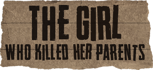 The Girl Who Killed Her Parents