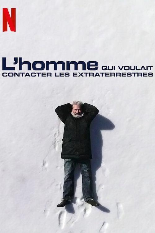 Poster image du film L'homme qui voulait contacter les extraterrestres L'homme qui voulait contacter les extraterrestres