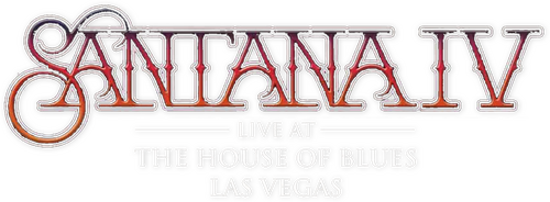 Santana IV - Live At The House of Blues, Las Vegas