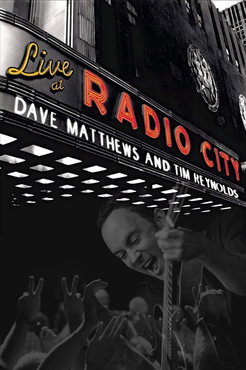 Dave Matthews & Tim Reynolds - Live at Radio City Music Hall Movie Poster Image