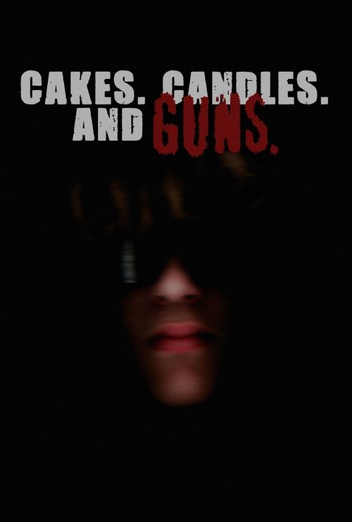 CAKES. CANDLES. AND GUNS. poster