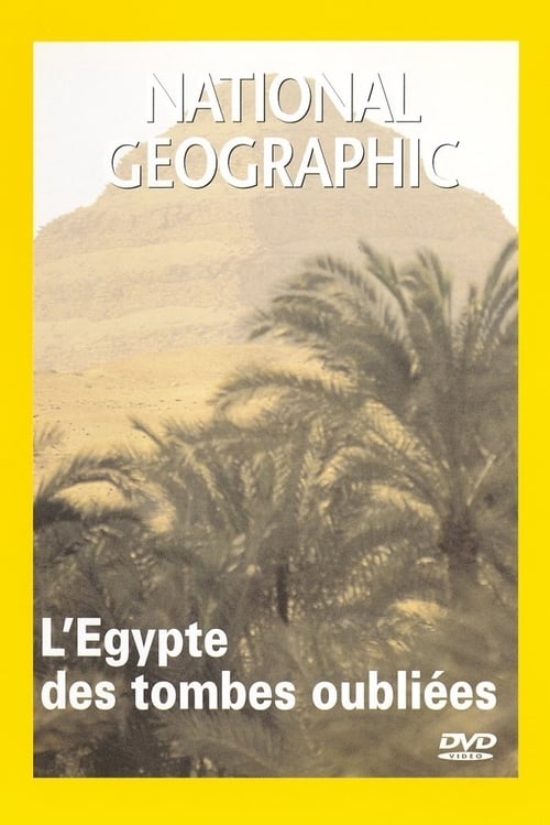 National Geographic : l'Égypte des tombes oubliées 2002