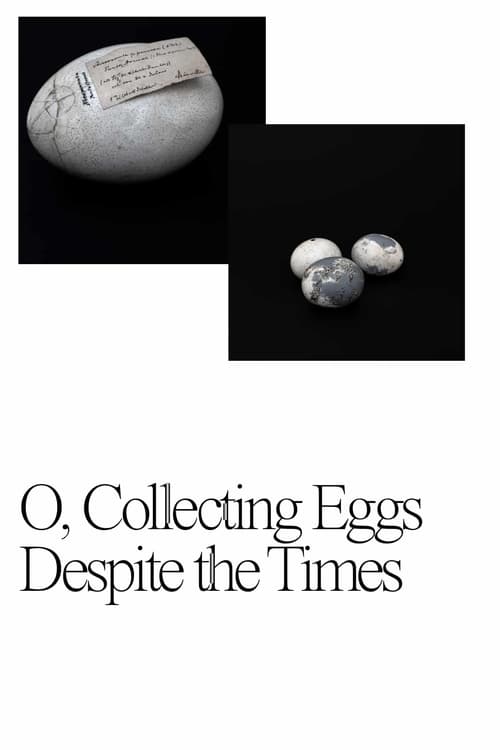 O, Collecting Eggs Despite the Times (2021)
