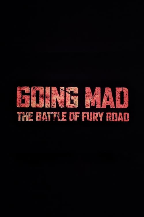 Going Mad: The Battle of Fury Road 2017
