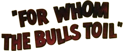 For Whom the Bulls Toil