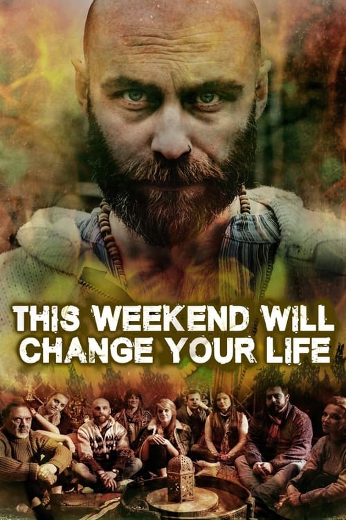 This Weekend Will Change Your Life Movie Poster Image