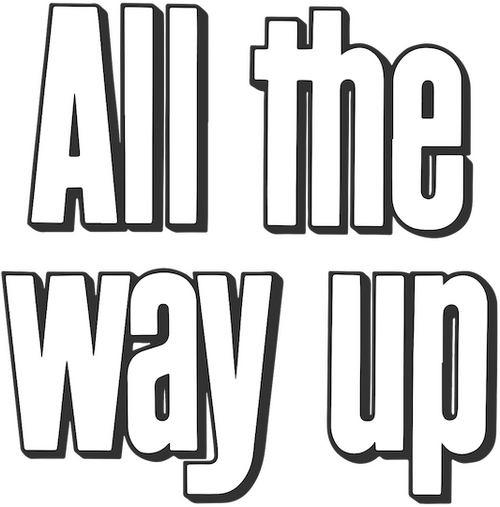 All the Way Up