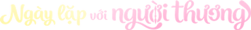 Ngày Lặp Với Người Thương