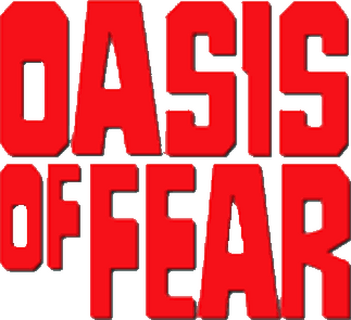 Oasis of Fear
