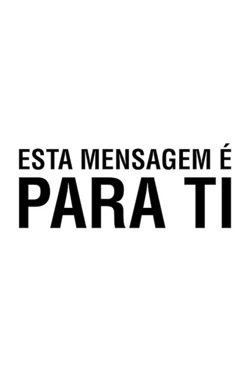 Esta Mensagem é Para Ti (2019)