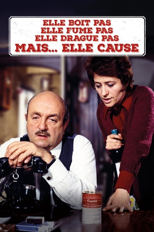 Elle boit pas, elle fume pas, elle drague pas, mais... elle cause ! (1970)