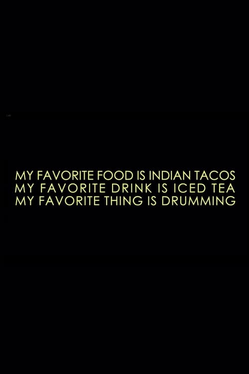 My Favourite Food Is Indian Tacos, My Favourite Drink Is Iced Tea and My Favourite Thing Is Drumming (2019)