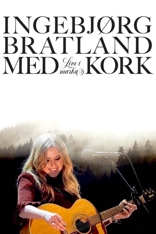 Poster Ingebjørg Bratland og KORK – Live i marka 2024