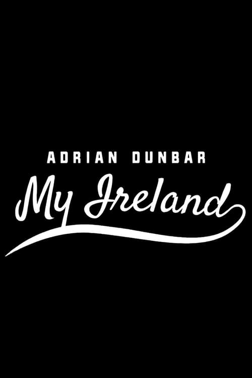 Adrian Dunbar: My Ireland (2022)