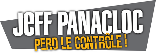 Jeff Panacloc perd le contrôle !