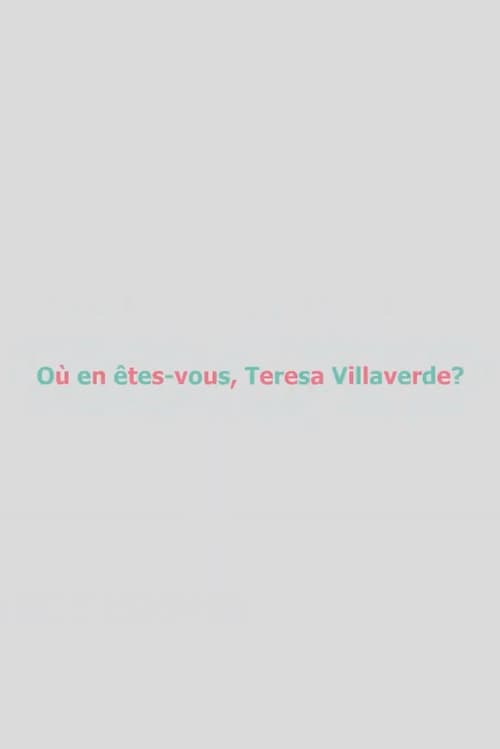 Où en êtes-vous, Teresa Villaverde ?