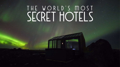 World's Most Secret Hotels