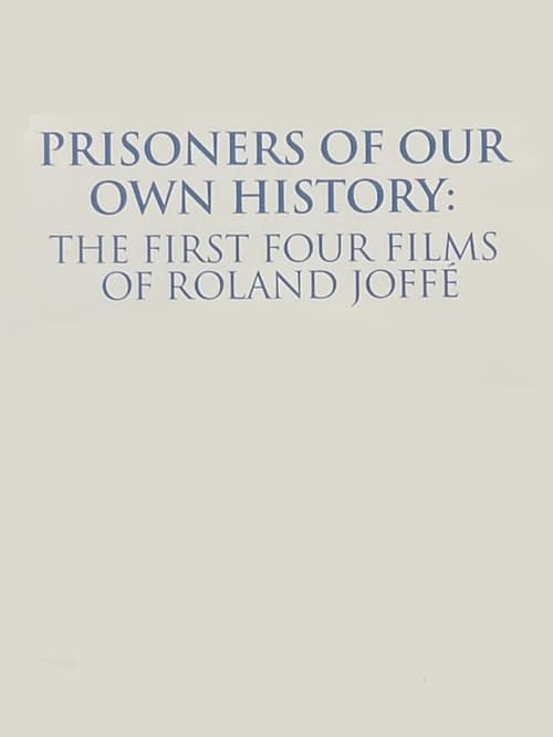 Prisoners of Our Own History: The First Four Films of Roland Joffé (2022)