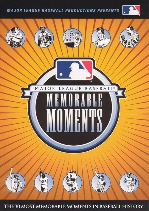 Major League Baseball Memorable Moments - The 30 Most Memorable Moments in Baseball History (2002)