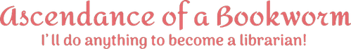 Ascendance of a Bookworm - Logo 2