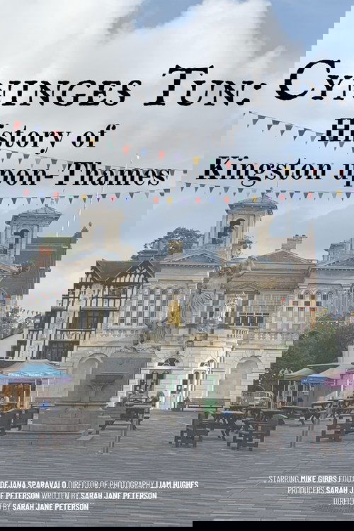 Cyninges Tun: History of Kingston upon-Thames poster