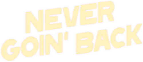 Never Goin' Back