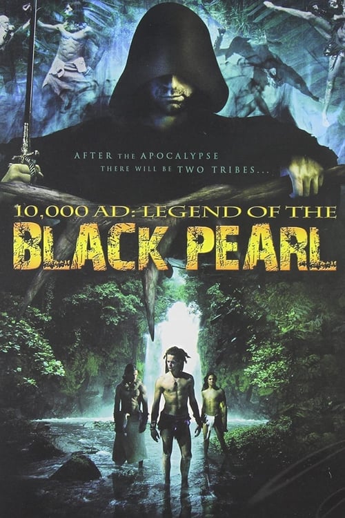 10,000 A.D.: The Legend of the Black Pearl 2008