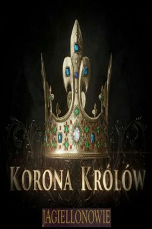 plakat Korona królów. Jagiellonowie (wszystkie odcinki) plakat Korona królów. Jagiellonowie cały (wszystkie odcinki)